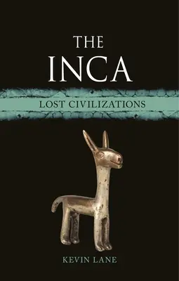 Les Incas : Les civilisations perdues - The Inca: Lost Civilizations