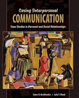 Casing Communication interpersonnelle : Études de cas sur les relations personnelles et sociales - Casing Interpersonal Communication: Case Studies in Personal and Social Relationships