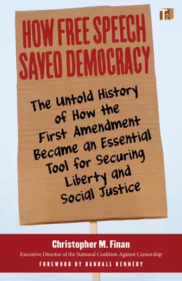 Comment la liberté d'expression a sauvé la démocratie : L'histoire inédite de la manière dont le premier amendement est devenu un outil essentiel pour garantir la liberté et la justice sociale. - How Free Speech Saved Democracy: The Untold History of How the First Amendment Became an Essential Tool for Secur Ing Liberty and Social Justice