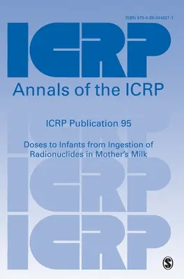 Publication 95 de la CIPR : Doses aux nourrissons dues à l'ingestion de radionucléides dans le lait maternel - Icrp Publication 95: Doses to Infants from Ingestion of Radionuclides in Mother′s Milk