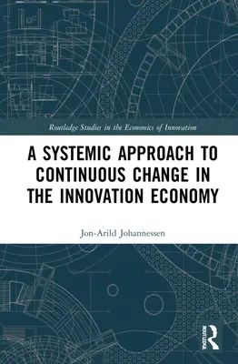 Une approche systémique du changement continu dans l'économie de l'innovation - A Systemic Approach to Continuous Change in the Innovation Economy
