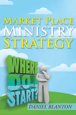 Stratégie du ministère de la place du marché - Market Place Ministry Strategy