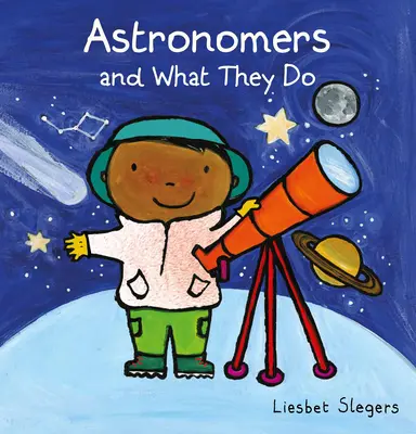 Les astronomes et ce qu'ils font - Astronomers and What They Do