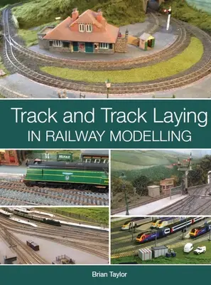 La voie et la pose de la voie dans la modélisation ferroviaire - Track and Track Laying in Railway Modelling