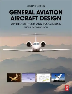 Conception d'avions d'aviation générale : Méthodes et procédures appliquées - General Aviation Aircraft Design: Applied Methods and Procedures