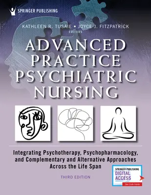 Soins infirmiers psychiatriques en pratique avancée, troisième édition : Intégration de la psychothérapie, de la psychopharmacologie et des approches complémentaires et alternatives Acro - Advanced Practice Psychiatric Nursing, Third Edition: Integrating Psychotherapy, Psychopharmacology, and Complementary and Alternative Approaches Acro