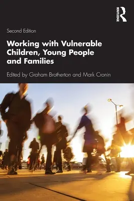 Travailler avec des enfants, des jeunes et des familles vulnérables - Working with Vulnerable Children, Young People and Families