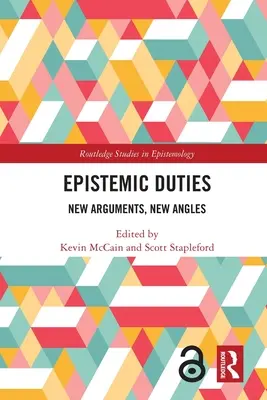 Les devoirs épistémiques : Nouveaux arguments, nouveaux angles - Epistemic Duties: New Arguments, New Angles