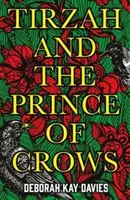 Tirzah et le prince des corbeaux - De l'auteur sélectionné pour le Women's Prize - Tirzah and the Prince of Crows - From the Women's Prize longlisted author