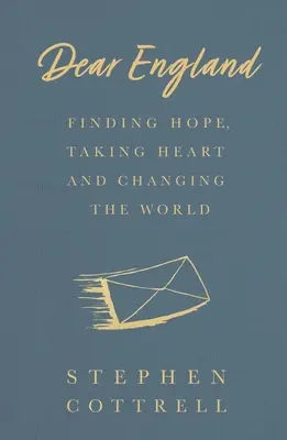 Chère Angleterre : Trouver l'espoir, prendre courage et changer le monde - Dear England: Finding Hope, Taking Heart and Changing the World