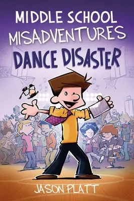 Les mésaventures du collège : Danse désastreuse : Volume 3 - Middle School Misadventures: Dance Disaster: Volume 3