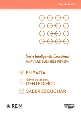 Serie Inteligencia Emocional Hbr. Estuche Comunicacin 3 Vols.. : Cmo Tratar Con Gente Difcil, Empata, Saber Escuchar (Slip Case Dealing with Difficu - Serie Inteligencia Emocional Hbr. Estuche Comunicacin 3 Vols.: Cmo Tratar Con Gente Difcil, Empata, Saber Escuchar (Slip Case Dealing with Difficu