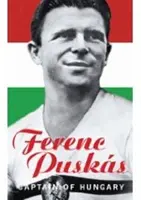 Ferenc Puskas - Capitaine de la Hongrie - Ferenc Puskas - Captain of Hungary