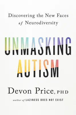 Démasquer l'autisme : Découvrir les nouveaux visages de la neurodiversité - Unmasking Autism: Discovering the New Faces of Neurodiversity