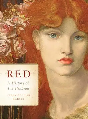 Rouge : Une histoire du roux - Red: A History of the Redhead