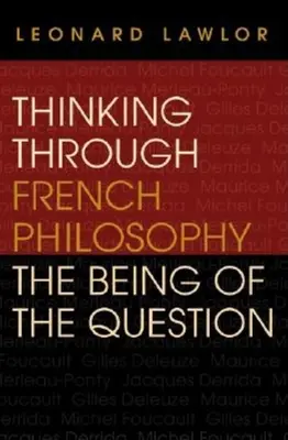 Penser la philosophie française : L'être de la question - Thinking Through French Philosophy: The Being of the Question