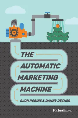 La machine automatique de marketing - The Automatic Marketing Machine