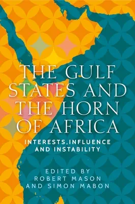 Les États du Golfe et la Corne de l'Afrique : intérêts, influences et instabilité - The Gulf States and the Horn of Africa: Interests, Influences and Instability