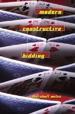 Les enchères constructives modernes - Modern Constructive Bidding
