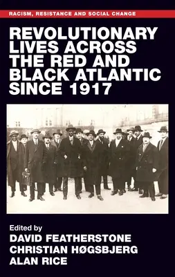 Vies révolutionnaires des Noirs et des Rouges de l'Atlantique depuis 1917 - Revolutionary Lives of the Red and Black Atlantic Since 1917
