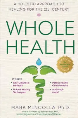 La santé dans son ensemble : Une approche holistique de la guérison pour le 21e siècle - Whole Health: A Holistic Approach to Healing for the 21st Century