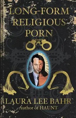 Porno religieux de longue durée - Long-Form Religious Porn