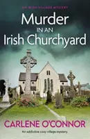 Meurtre dans un cimetière irlandais - Un mystère de village agréable et addictif - Murder in an Irish Churchyard - An addictive cosy village mystery