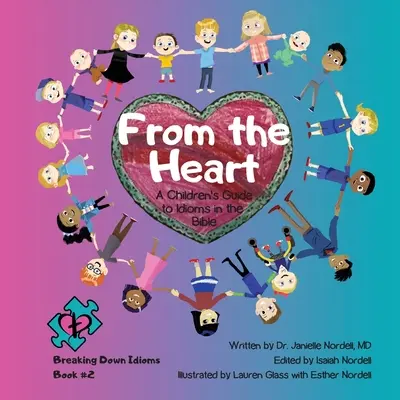 Du cœur : Guide des expressions idiomatiques de la Bible pour les enfants - From the Heart: A Children's Guide to Idioms in the Bible