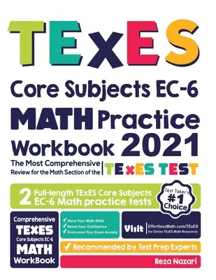 TExES Core Subjects EC-6 Math Practice Workbook : The Most Comprehensive Review for the Math Section of the TExES Core Subjects Test (La révision la plus complète pour la section mathématique du test TExES des matières principales) - TExES Core Subjects EC-6 Math Practice Workbook: The Most Comprehensive Review for the Math Section of the TExES Core Subjects Test