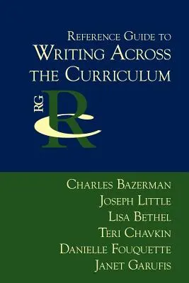 Guide de référence pour l'écriture à travers le curriculum - Reference Guide to Writing Across the Curriculum