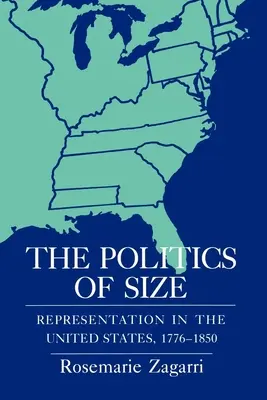 La politique de la taille : La représentation aux États-Unis, 1776-1850 - The Politics of Size: Representation in the United States, 1776-1850