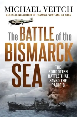 La bataille de la mer de Bismarck - The Battle of the Bismarck Sea