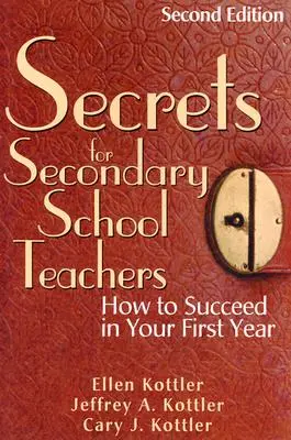 Secrets pour les enseignants du secondaire : Comment réussir sa première année - Secrets for Secondary School Teachers: How to Succeed in Your First Year