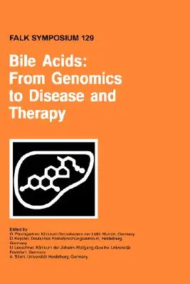 Acides biliaires : De la génomique à la maladie et à la thérapie - Bile Acids: From Genomics to Disease and Therapy