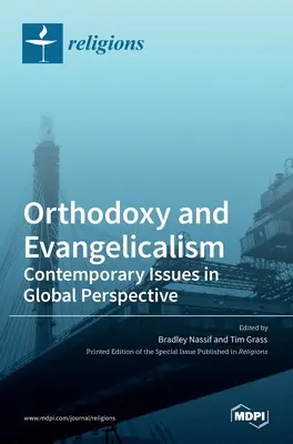 Orthodoxie et évangélisme : Questions contemporaines dans une perspective mondiale : La théologie évangélique de l'Église orthodoxe - Orthodoxy and Evangelicalism: Contemporary Issues in Global Perspective: Contemporary Issues in Global Perspective