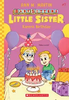 L'anniversaire de Karen (Baby-Sitters Little Sister #7) - Karen's Birthday (Baby-Sitters Little Sister #7)