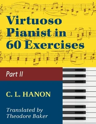 Le Pianiste Virtuose en 60 Exercices - Livre 2 : Schirmer Library of Classics Volume 1072 Piano Technique - Virtuoso Pianist in 60 Exercises - Book 2: Schirmer Library of Classics Volume 1072 Piano Technique