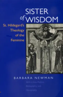 Sœur de la sagesse : La théologie du féminin de sainte Hildegarde - Sister of Wisdom: St. Hildegard's Theology of the Feminine