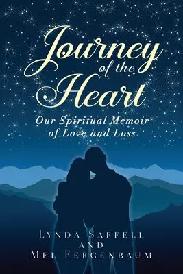 Le voyage du cœur : Nos mémoires spirituelles d'amour et de perte - Journey of the Heart: Our Spiritual Memoir of Love and Loss