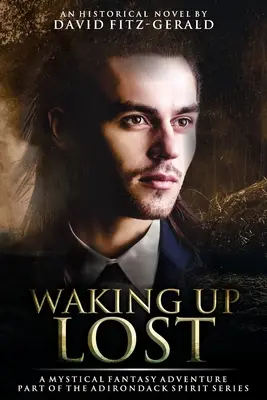 Waking Up Lost : Une aventure mystique et fantastique - Waking Up Lost: A Mystical Fantasy Adventure