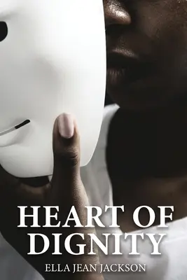 Le cœur de la dignité - The Heart Of Dignity