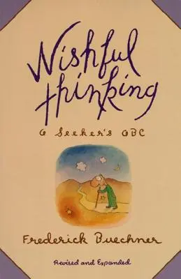 La pensée magique : Un ABC théologique - Wishful Thinking: A Theological ABC