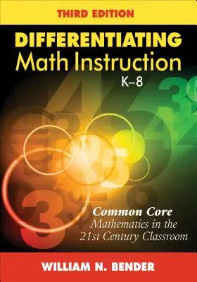 Différencier l'enseignement des mathématiques, de la maternelle à la 8e année : les mathématiques du tronc commun dans la salle de classe du 21e siècle - Differentiating Math Instruction, K-8: Common Core Mathematics in the 21st Century Classroom