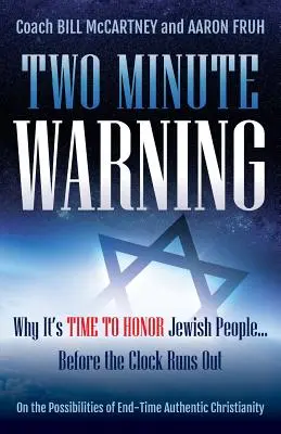 Avertissement de deux minutes : Pourquoi il est temps d'honorer le peuple juif... Avant que l'horloge ne s'arrête - Two Minute Warning: Why It's Time to Honor Jewish People... Before the Clock Runs Out