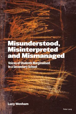 Incompris, mal interprété et mal géré ; les voix d'élèves marginalisés dans une école secondaire - Misunderstood, Misinterpreted and Mismanaged; Voices of Students marginalised in a Secondary School