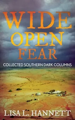 Wide Open Fear : Collected Southern Dark Columns (en anglais) - Wide Open Fear: Collected Southern Dark Columns