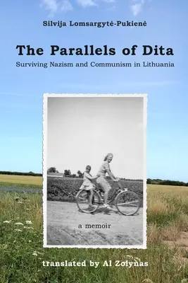 Les parallèles de Dita : Survivre au nazisme et au communisme en Lituanie - The Parallels of Dita: Surviving Nazism and Communism in Lithuania