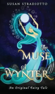 La muse de Wynter : Un conte de fées original - The Muse of Wynter: An Original Fairy Tale