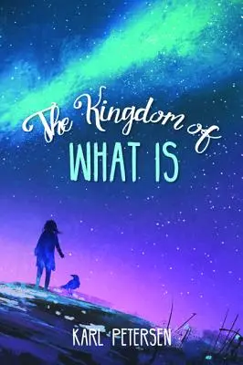 Le royaume de ce qui est - The Kingdom of What Is