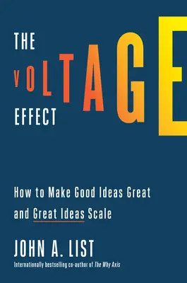 L'effet de tension : comment faire des bonnes idées des grandes idées et des grandes idées des échelles - The Voltage Effect: How to Make Good Ideas Great and Great Ideas Scale